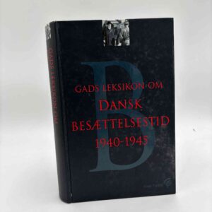 Aage Trommer (red.): Gads leksikon om dansk besættelsestid 1940-1945