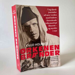 Knud Holmboe: Ørkenen brænder - blandt Saharas og Libyens beduiner