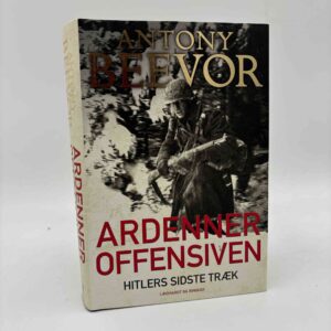 Antony Beevor: Ardenneroffensiven - Hitlers sidste træk