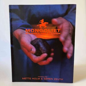 Mette Holm: Mongoliet - stemmer fra steppen