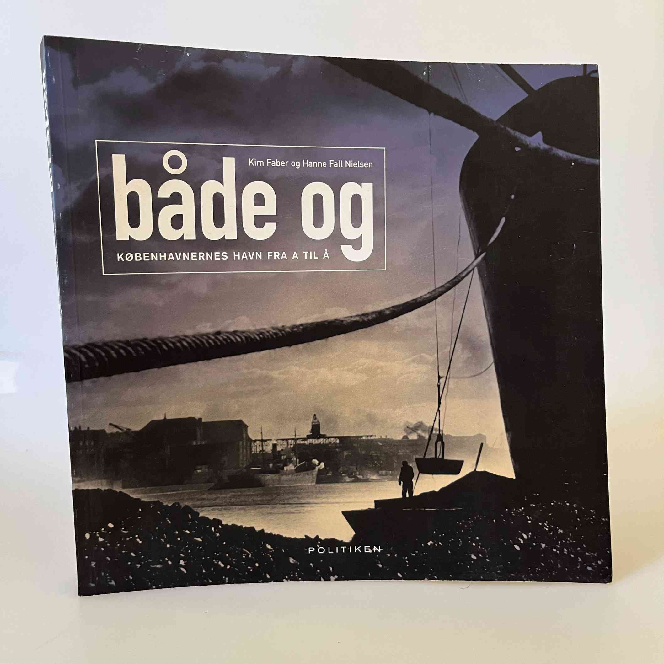 Kim Faber og Hanne Fall Nielsen: Både og - Københavnernes havn fra A til Å
