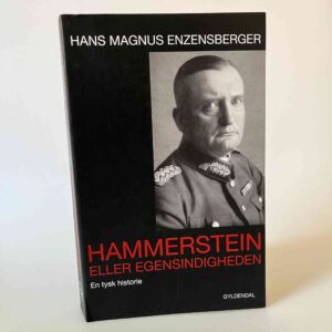 Hans Magnus Enzensberger: Hammerstein eller egensindigheden - en tysk historie