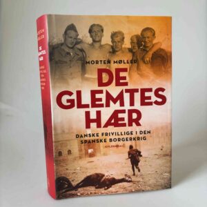 Morten Møller: De glemtes hær - danske frivillige i den spanske borgerkrig