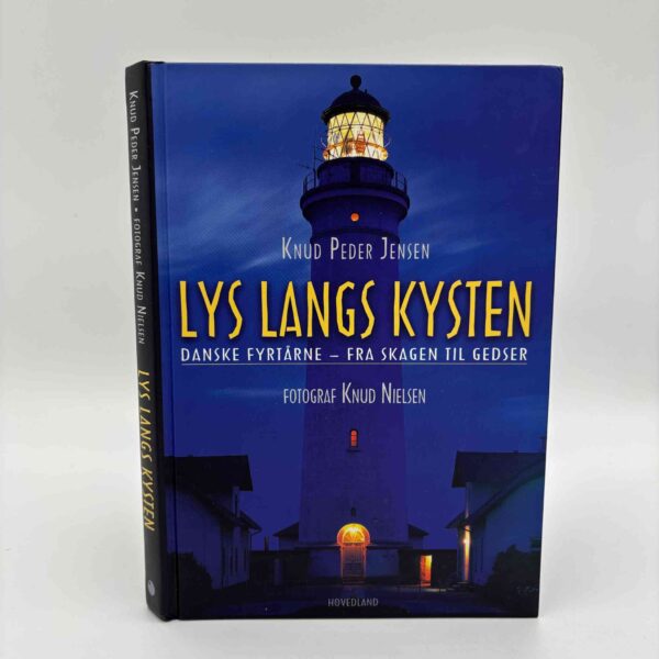 Knud Peder Jensen: Lys langs kysten - Danske fyrtårne - Fra Skagen til Gedser
