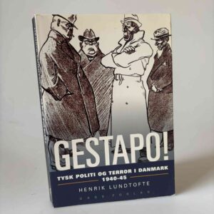 Henrik Lundtofte: Gestapo! - tysk politi og terror i Danmark 1940-45