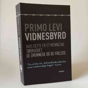 Primo Levi: Vidnesbyrd - Erindringer fra Auschwitz