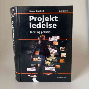 Bjarne Kousholt: Projektledelse - teori og praksis (4. udgave)