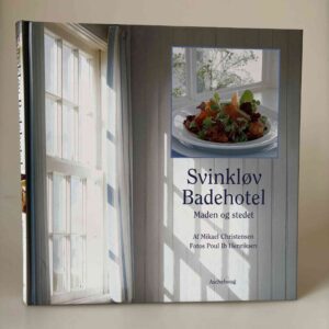 Mikael Christensen: Svinkløv Badehotel - Maden og stedet