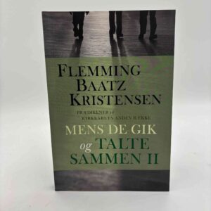 Flemming Baatz Kristensen: Mens de gik og talte sammen II - En Sct. Pauls postil til kirkeårets anden række
