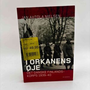 Jan Ahtola Nielsen: I orkanens øje - det danske Finlandskorps 1939-40