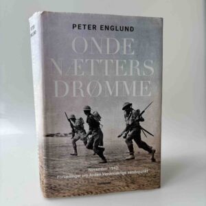 Peter Englund: Onde nætters drømme - November 1942: Fortællinger om Anden Verdenskrigs vendepunkt