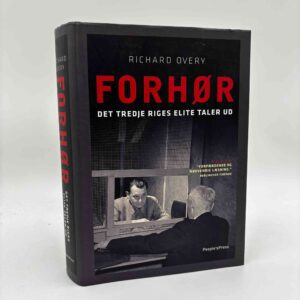 Richard Overy: Forhør - Det tredje riges elite taler ud
