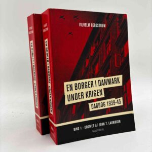 Vilhelm Bergstrøm: En borger i Danmark under krigen. Dagbog 1939-45 - bind 1-2