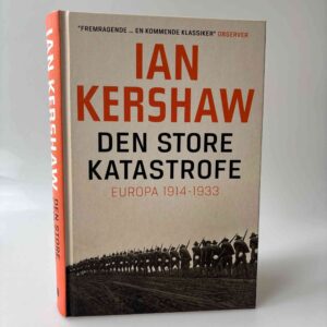 Ian Kershaw: Den store katastrofe - Europa 1914-1933