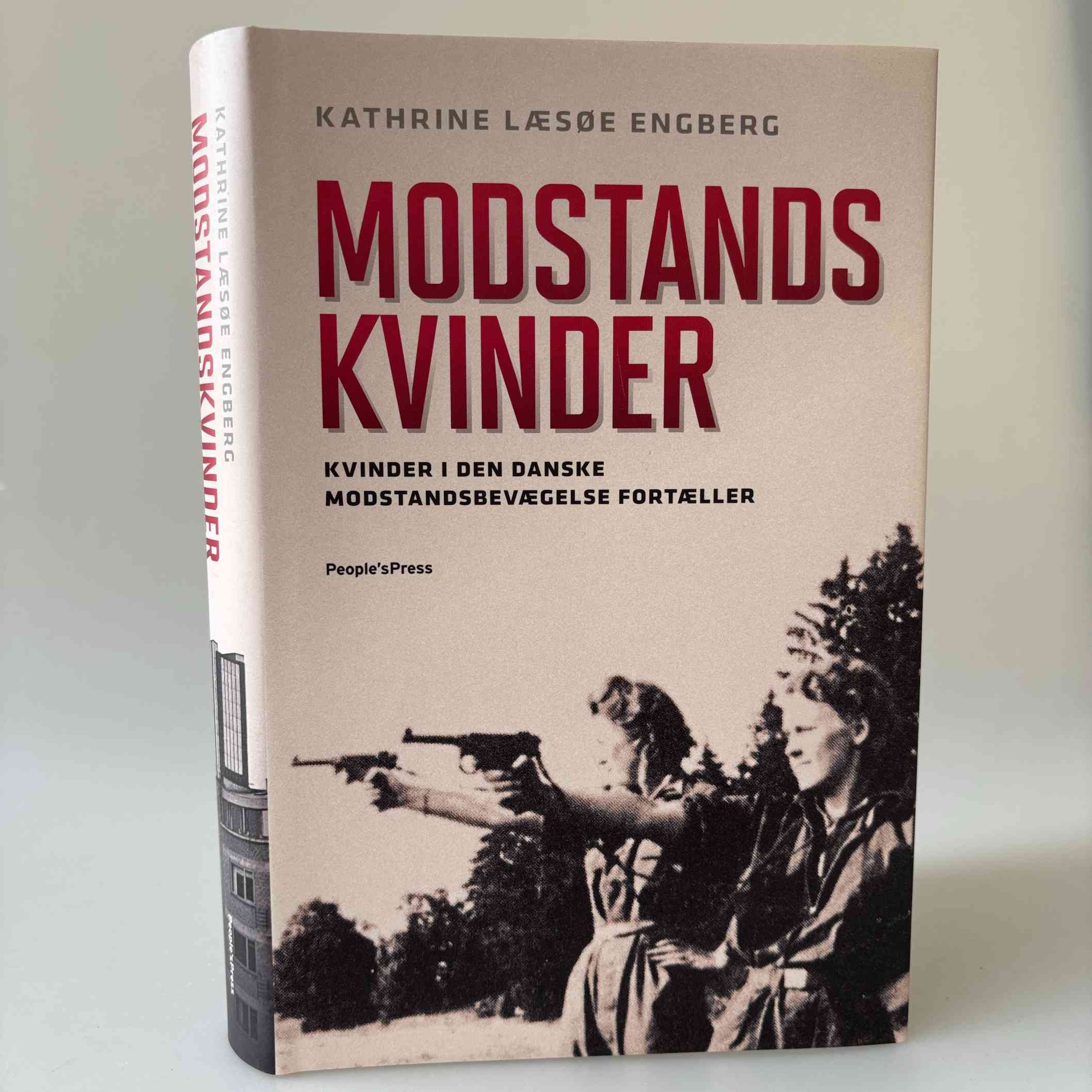 Kathrine Læsøe Engberg: Modstandskvinder - kvinder i den danske modstandsbevægelse fortæller