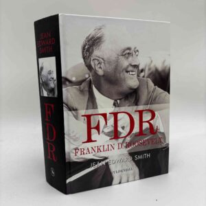 Jean Edward Smith: FDR - Franklin D. Roosevelt - biografi