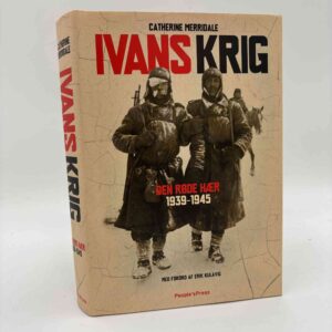 Catherine Merridale: Ivans krig - Den røde Hær 1939-1945