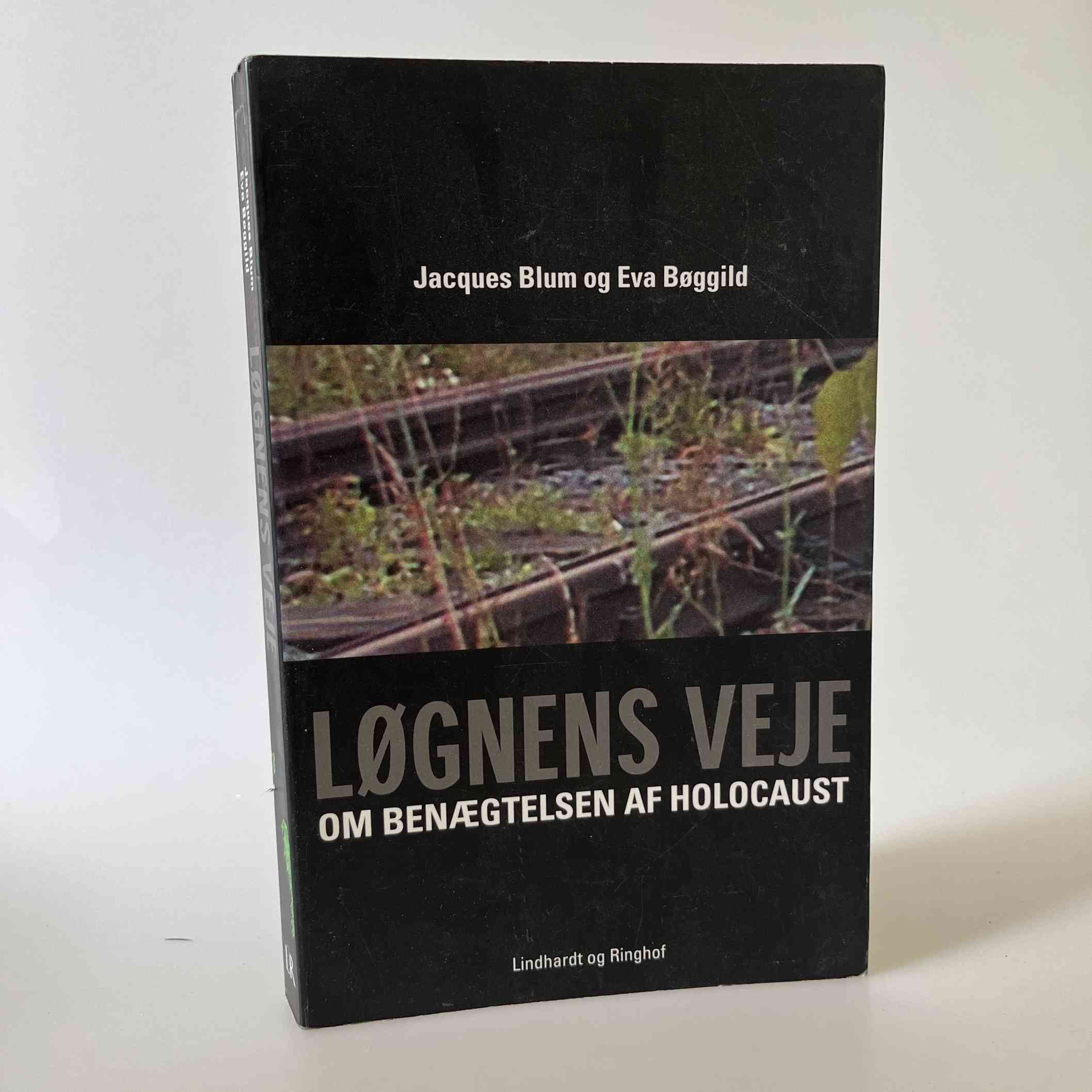 Eva Bøggild og Jacques Blum: Løgnens veje - om benægtelsen af Holocaust