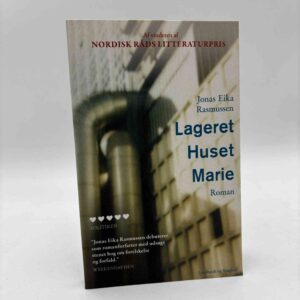 Jonas Eika Rasmussen: Lageret, Huset, Marie - roman