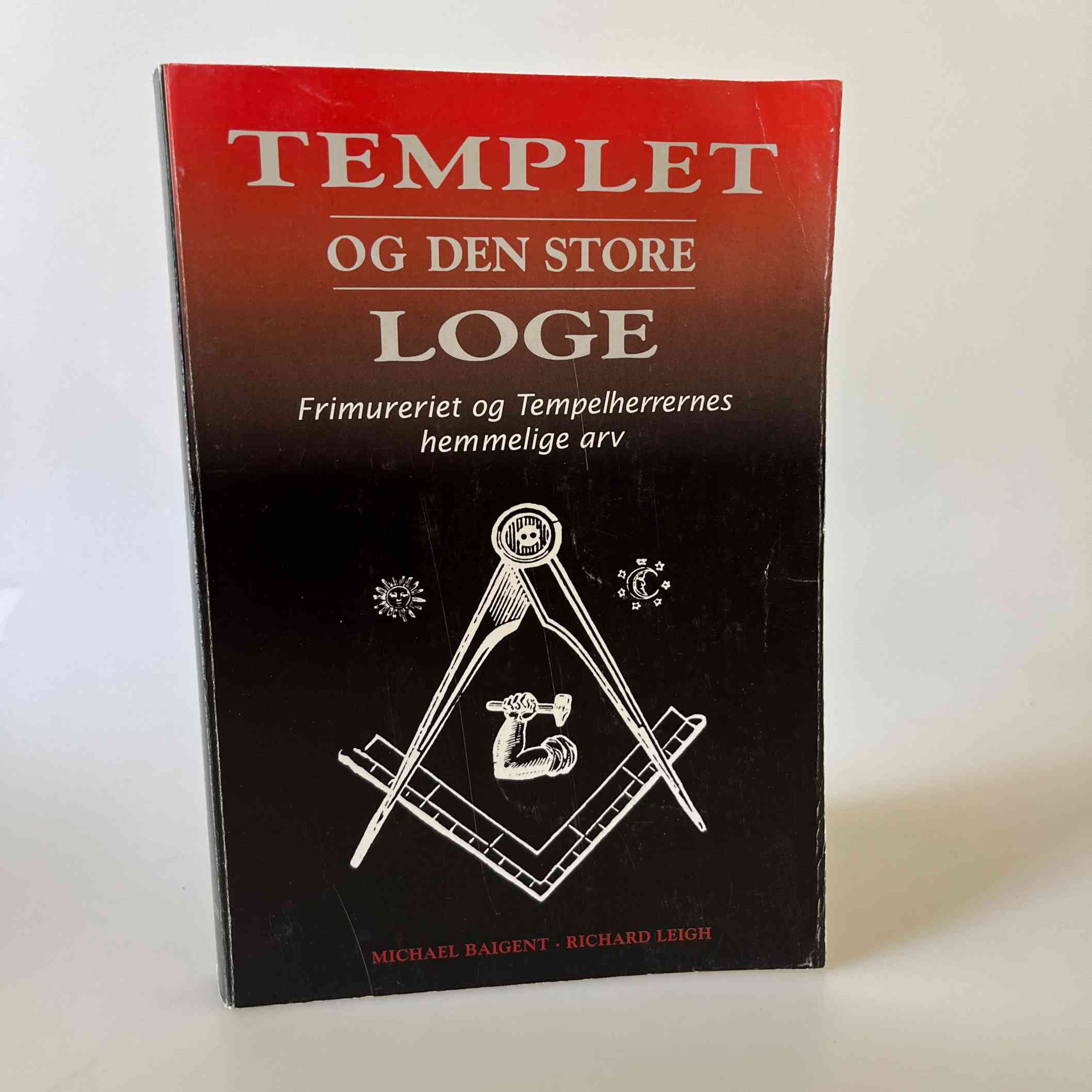 Michael Baigent og Richard Leigh: Templet og den store loge - Frimureriet og tempelherrernes hemmelige arv
