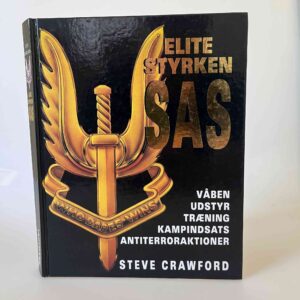 Steve Crawford: Elitestyrken SAS - træning - kampindsats, antiterrroraktioner, udstyr - våben