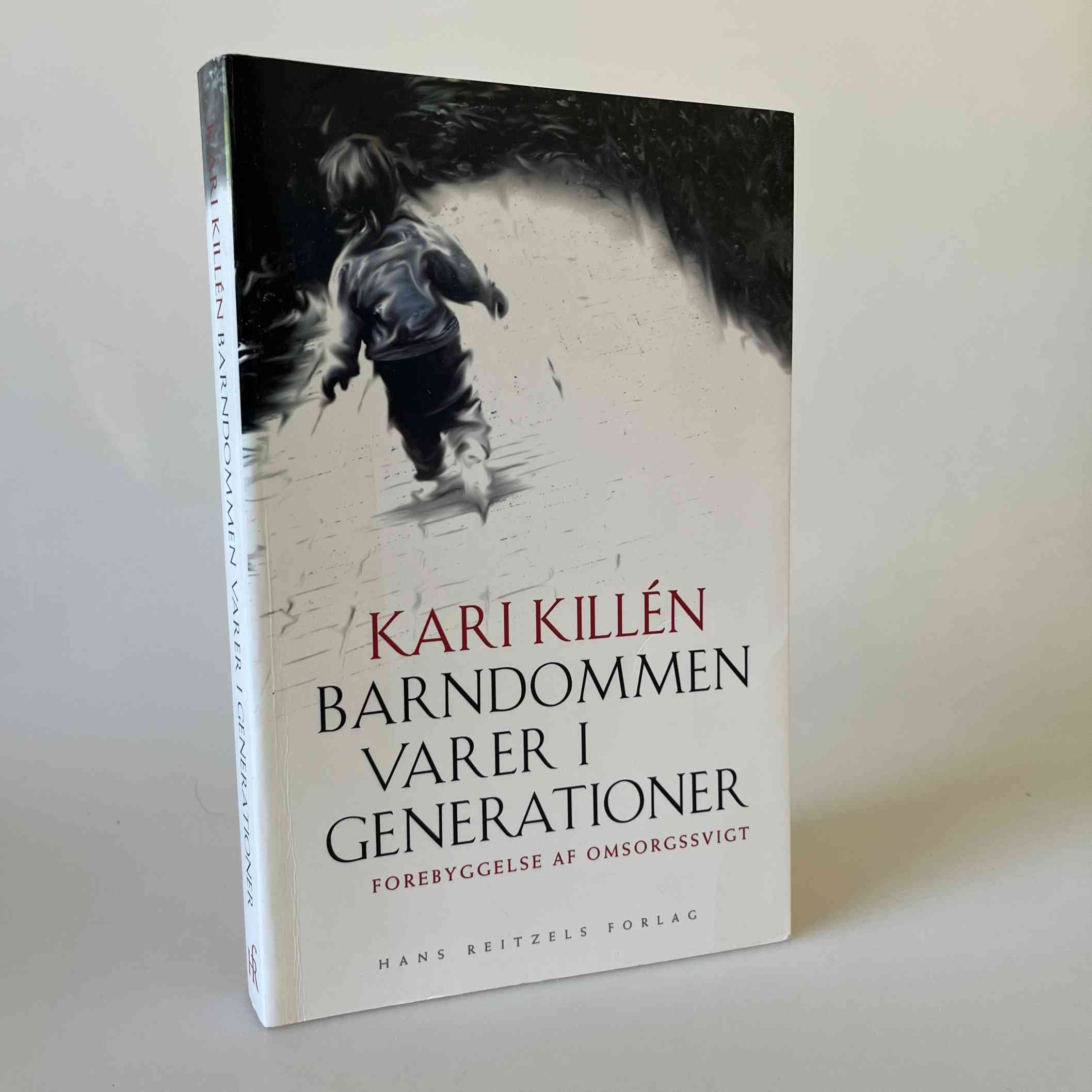 Kari Killén: Barndommen varer i generationer - Forebyggelse af omsorgssvigt