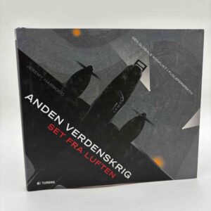 Jeremy Harwood: Anden verdenskrig set fra luften - den globale konflikt i fugleperspektiv