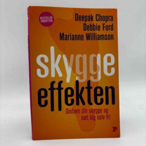Deepak Chopra, Debbie Ford og Marianne Williamson: Skyggeeffekten - Omfavn din skygge og sæt dig selv fri