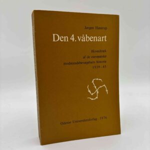 Jørgen Hæstrup: Den 4. våbenart - Hovedtræk af de europæiske modstandsbevægelsers historie 1939-45