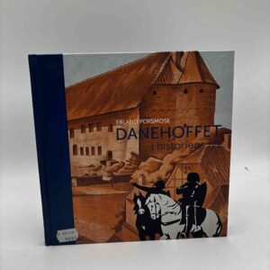 Erland Porsmose: Danehoffet i historiens lys