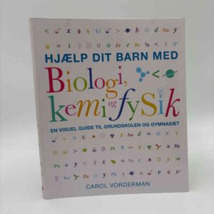 Carol Vorderman: Hjælp dit barn med Biologi, kemi og fysik