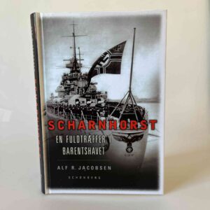 Alf R. Jacobsen: Scharnhorst - En fuldtræffer i Barentshavet