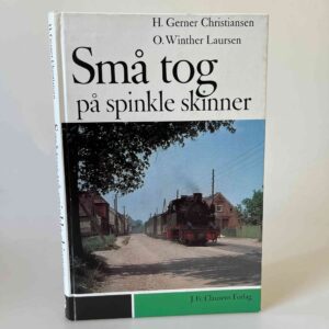 H. Gerner Christiansen og O. Winther Laursen: Små tog på spinkle skinner