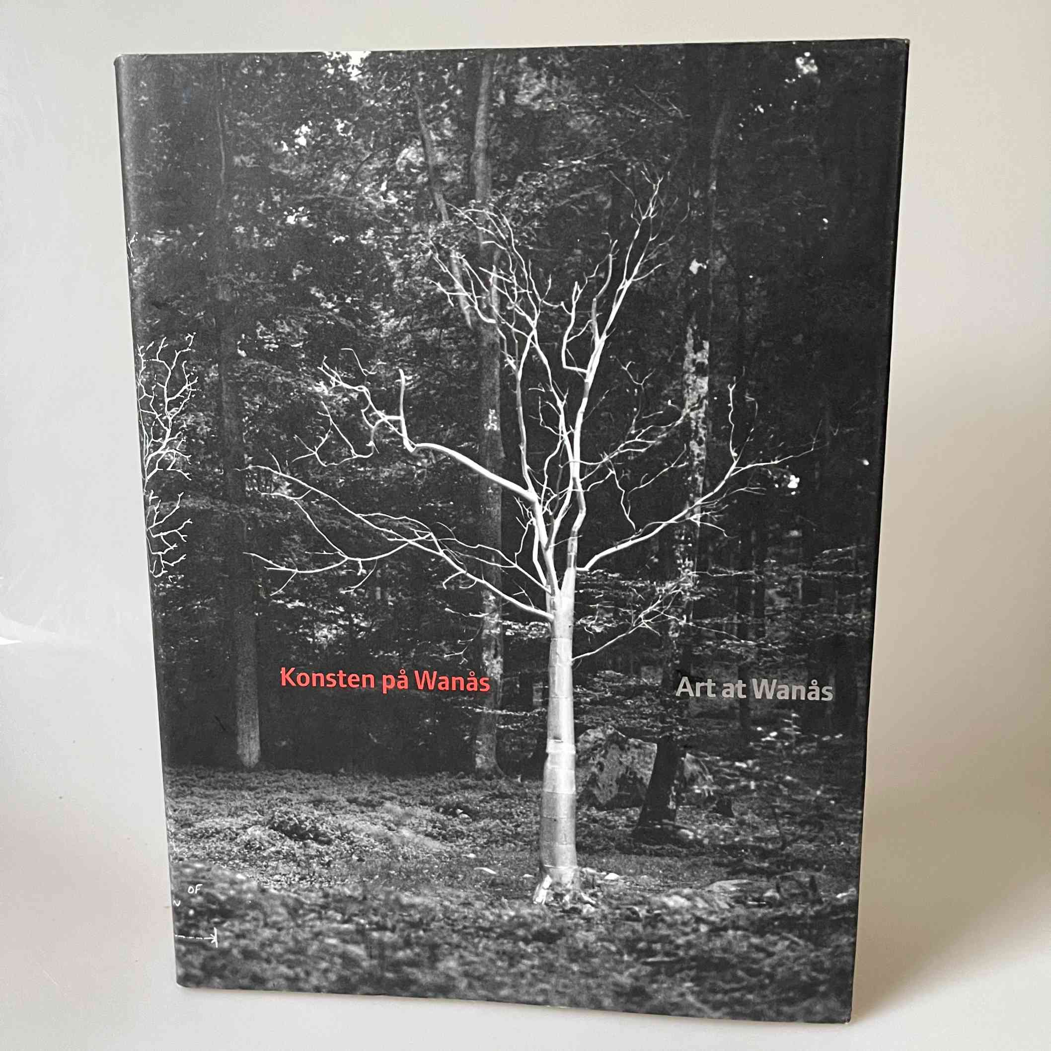 Ralph Edenheim, Sune Nordgren, Gregory Volk og Marika Wachtmeiste: Konsten på Wanås - Art at Wanås (svensk / engelsk)