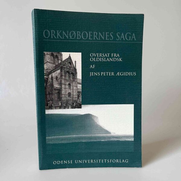 Orknøboernes Saga (oversat fra oldislandsk af Jens Peter Ægidius)