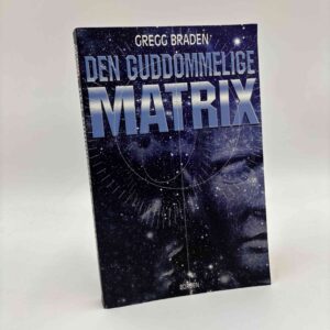 Gregg Braden: Den guddommelige matrix