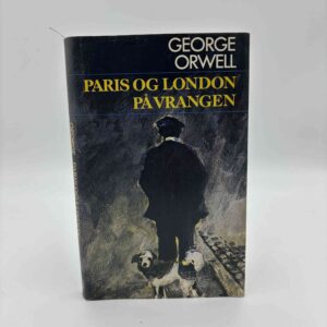 George Orwell: Paris og London på vrangen