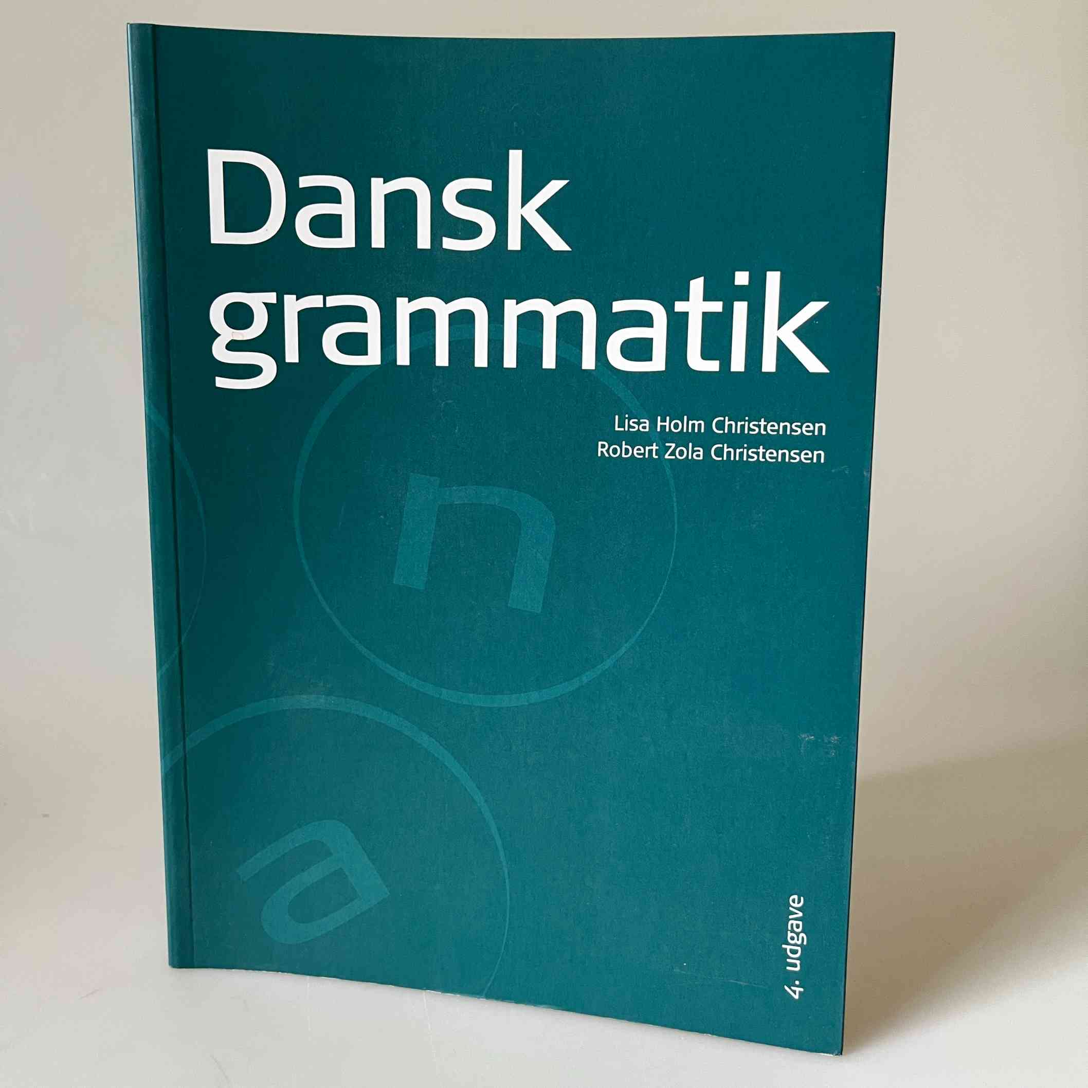 Lisa Holm Christensen og Robert Zola Christensen (red.): Dansk grammatik - 4. udgave