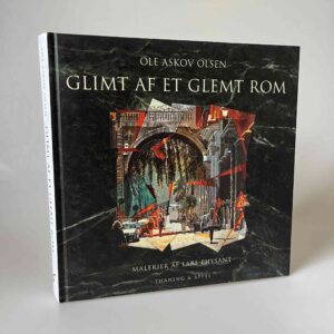 Ole Askov Olsen: Glimt af et glemt Rom - Malerier af Lars Physant