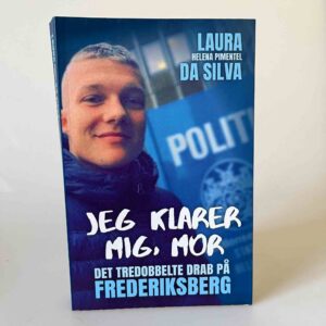 Laura Helena Pimentel da Silva: Jeg klarer mig, mor - Det tredobbelte drab på Frederiksberg