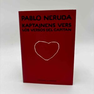 Pablo Neruda: Kaptajnens Vers - Los Versos del Capitan