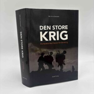 Nils Arne Sørensen: Den store krig - Europæernes Første Verdenskrig