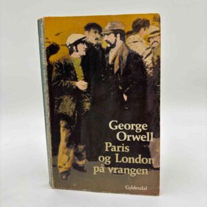 George Orwell: Paris og London på vrangen