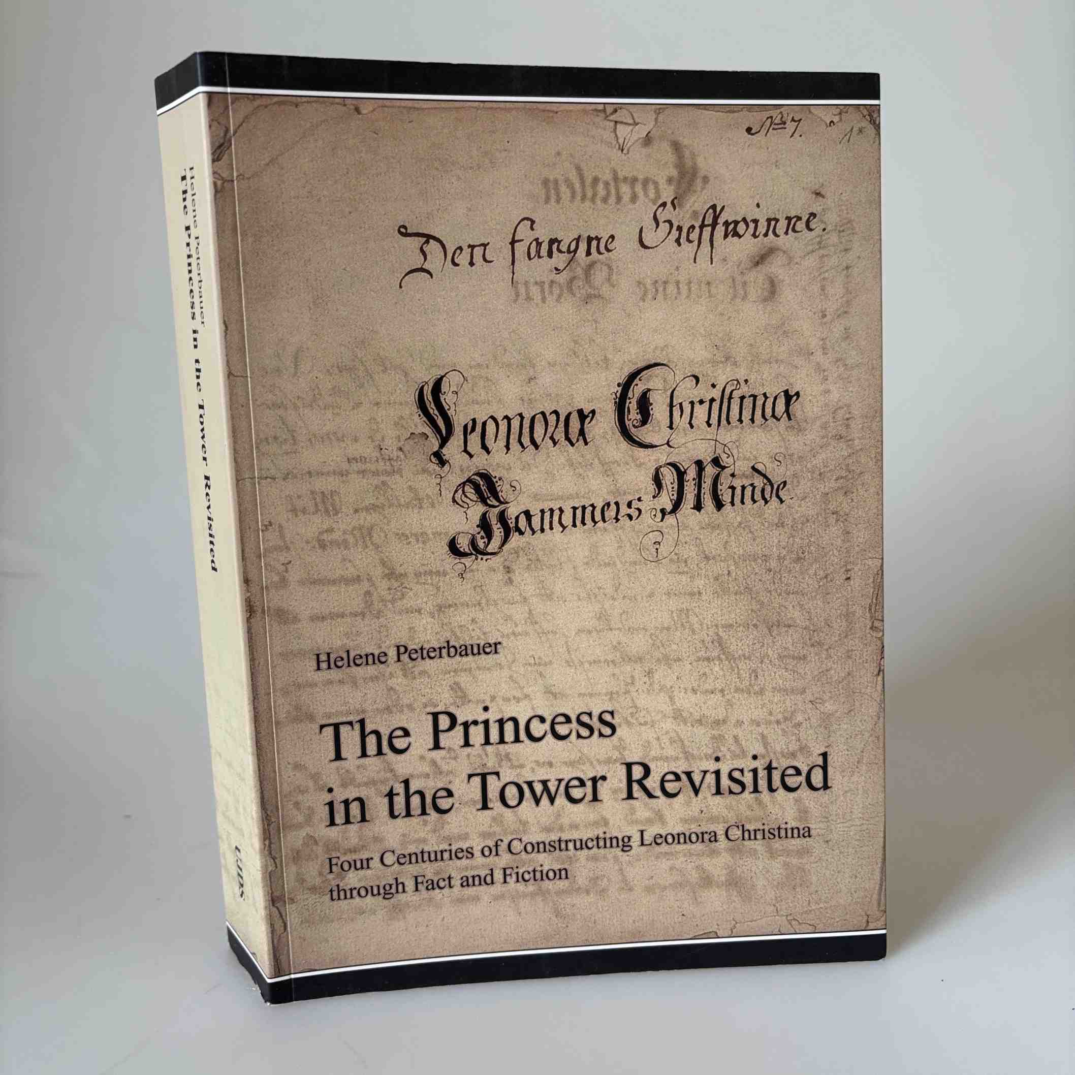 Helene Peterbauer: The Princess in the Tower Revisited - Four Centuries of Constructing Leonora Christina through Fact and Fiction