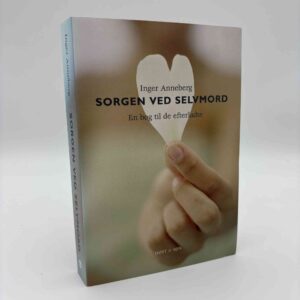 Inger Anneberg: Sorgen ved selvmord - En bog til de efterladte