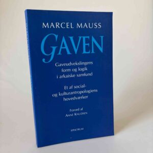 Marcel Mauss: Gaven. Gaveudvekslingens form og logik i arkaiske samfund