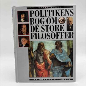 Bryan Magee: Politikens bog om de store filosoffer - fra Sokrates til Popper