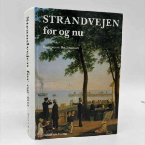 Bo Bramsen (udg): Strandvejen før og nu 1-2 (i ét bind)