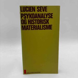 Lucien Sève: Psykoanalyse og historisk materialisme