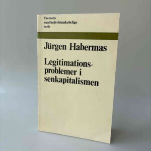 Jürgen Habermas: Legitimationsproblemer i senkapitalismen